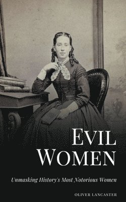 Oliver Lancaster - Evil Women, Häftad