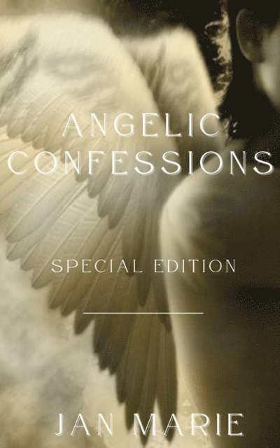 Jan Marie - Angelic Confessions: Special Edition, E-bok