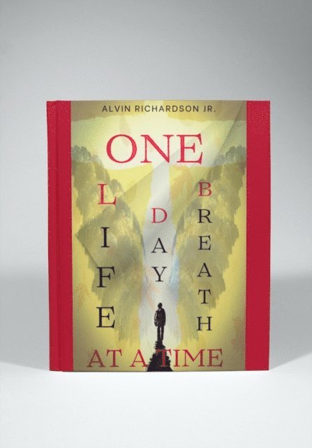 Alvin Richardson Jr., Alvin Richardson - One Life, One Day, One Breath At A Time, E-bok