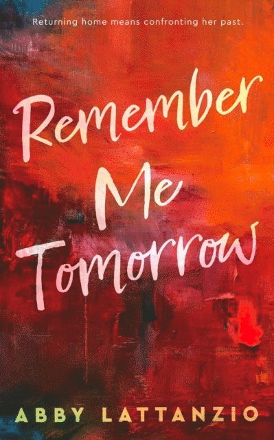 Abby Lattanzio - Remember Me Tomorrow, E-bok