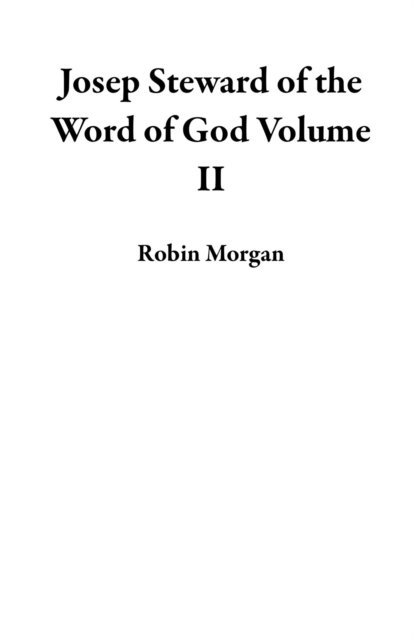 Robin Morgan - Joseph Steward of the Word of God Volume II, E-bok