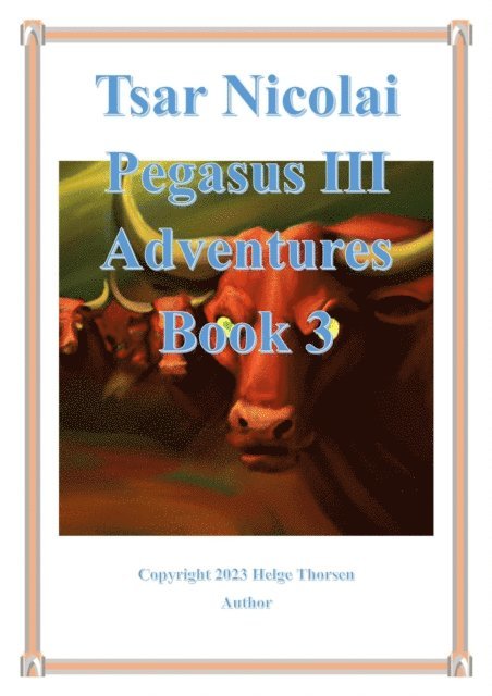 Helge Thorsen - Tsar Nicolai Pegasus III Adventures Book 3, E-bok