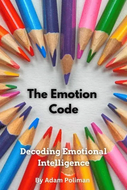 Adam Poliman - Emotion Code: Decoding Emotional Intelligence, E-bok. Tillgänglighet: Lägg i varukorg