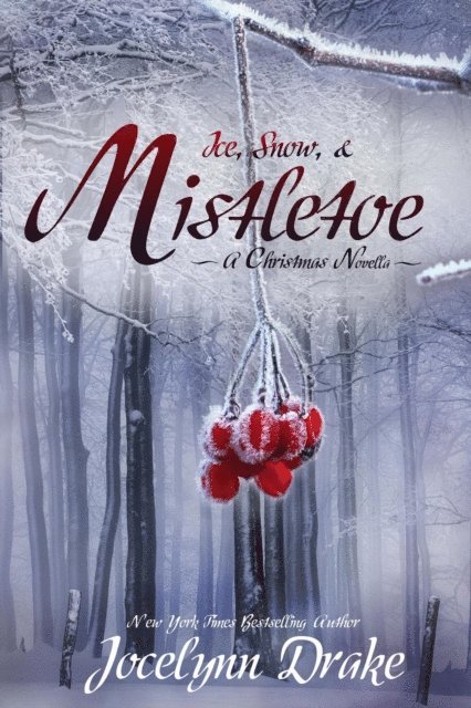 Jocelynn Drake - Ice, Snow, & Mistletoe, E-bok