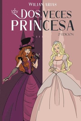 Wilian Arias - Dos Veces Princesa 2° Edición, Häftad. Tillgänglighet: Lägg i varukorg