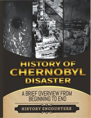 History Encounters - Chernobyl Disaster, Häftad