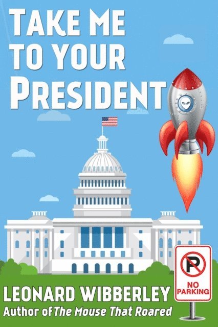Leonard Wibberley - Take Me to Your President, E-bok
