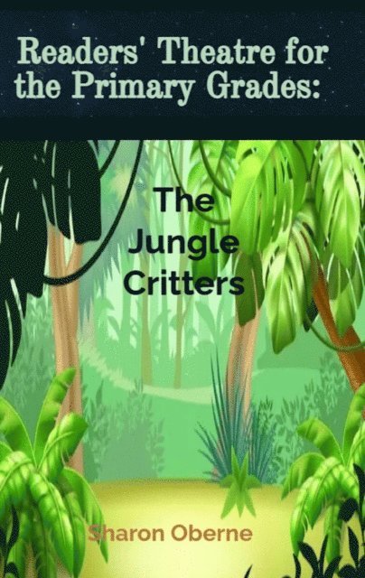 Sharon Oberne - Readers' Theatre for the Primary Grades: The Jungle Critters, E-bok