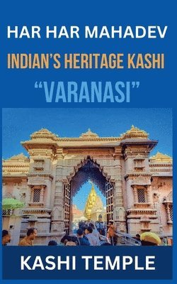 Swatantra Bahadur - Indian's Heritage of Kashi "Varanasi", Häftad. Tillgänglighet: Lägg i varukorg