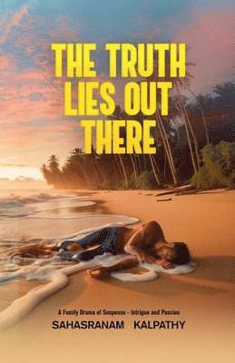 Sahasranam Kalpathy - Truth Lies Out There, Häftad. Tillgänglighet: Lägg i varukorg