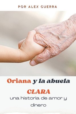 Alexander Ocando - Oriana y la abuela Clara, una historia de amor y dinero, Häftad