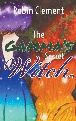 Robin Clement - Gamma's Secret Witch, Häftad