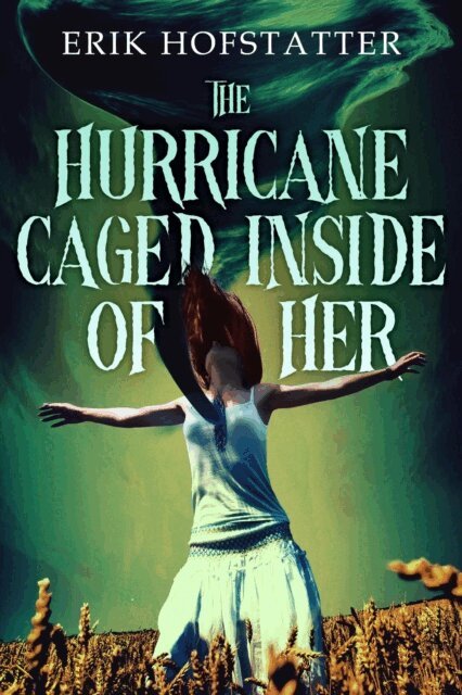 Erik Hofstatter - Hurricane Caged Inside of Her, E-bok