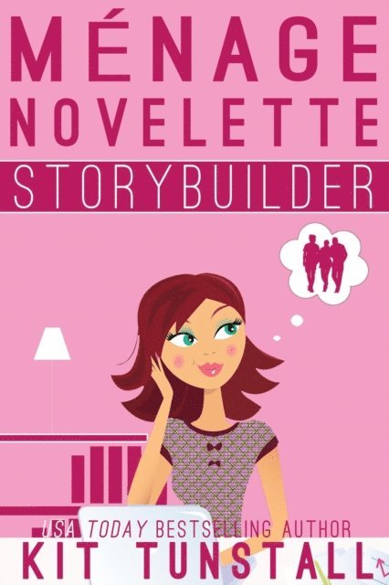Kit Tunstall - Menage Novelette Storybuilder, E-bok
