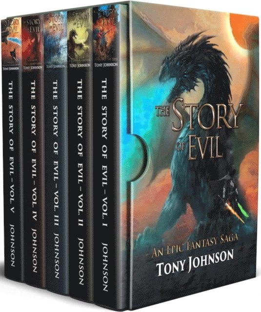 Tony Johnson - Story of Evil - An Epic Fantasy Saga (Vol. I-V), E-bok
