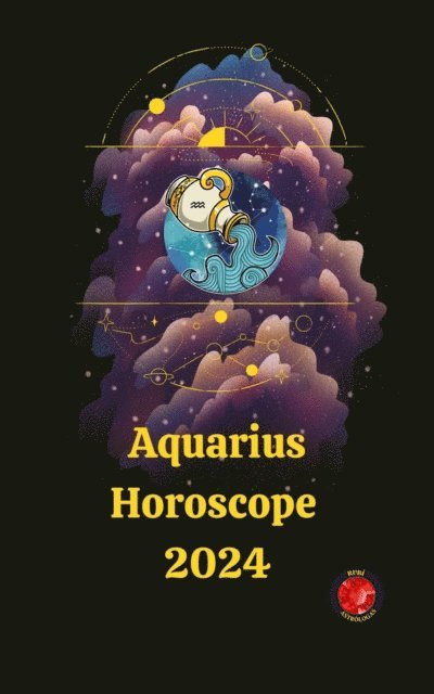 Angeline A. Rubi, Alina A Rubi - Aquarius Horoscope  2024, E-bok