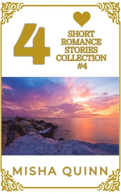 Misha Quinn - 4 Short Romance Stories Collection #4, E-bok