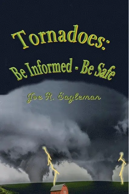 Joe R Eagleman - Tornadoes: Be Informed-Be Safe, E-bok. Tillgänglighet: Lägg i varukorg