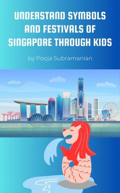 Pooja Subramanian - Understand  Symbols and Festivals of Singapore through Kids, E-bok. Tillgänglighet: Lägg i varukorg