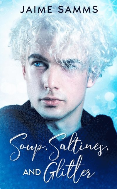 Jaime Samms - Soup, Saltines, and Glitter, E-bok