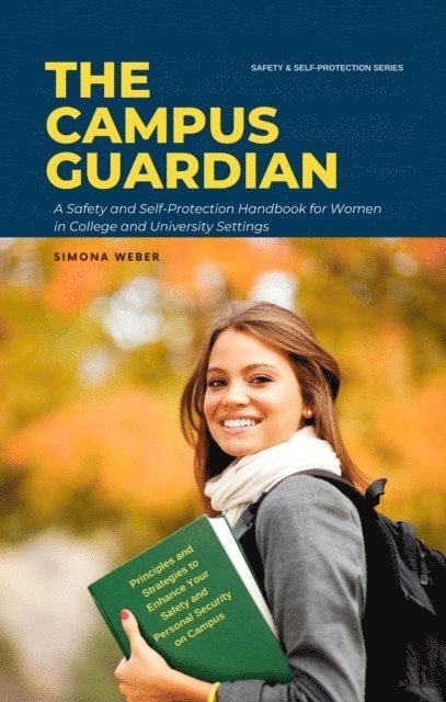 Simona Weber - Campus Guardian: A Safety and Self-Protection Handbook for Women in College and University Settings, E-bok. Tillgänglighet: Lägg i varukorg