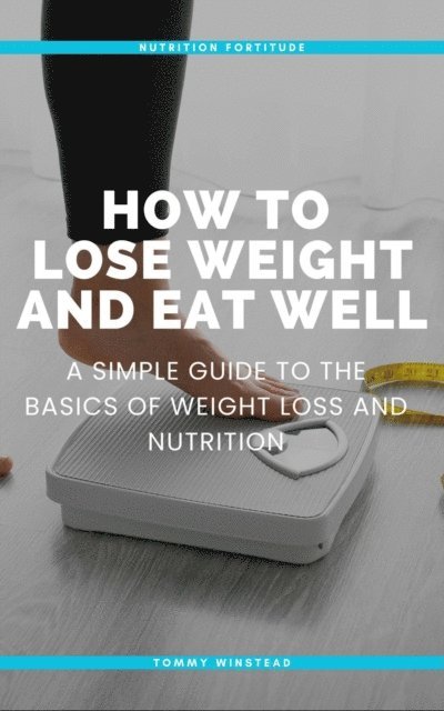 Riley Foster - How to Lose Weight and Eat Well, E-bok. Tillgänglighet: Lägg i varukorg