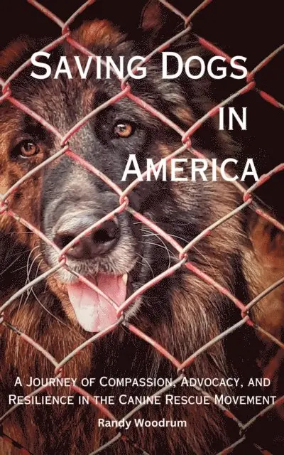 Randy Woodrum - Saving Dogs in Ameirca: A Journey of Compassion, Advocacy, and Resilience in the Canine Rescue Movement, E-bok. Tillgänglighet: Lägg i varukorg