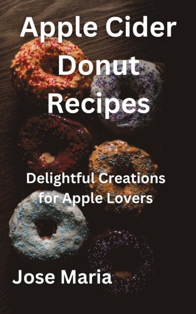 Jose Maria - Apple Cider Donut Recipes, E-bok