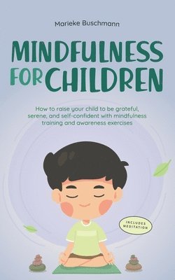Marieke Buschmann - Mindfulness for Children, Häftad. Tillgänglighet: Lägg i varukorg