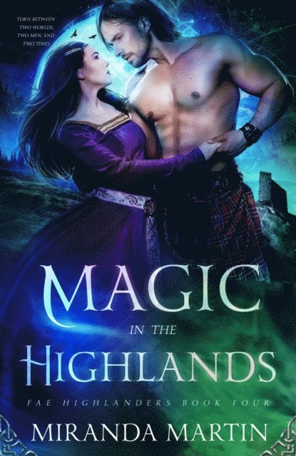 Miranda Martin - Magic in the Highlands: A Paranormal Historical Romance, E-bok. Tillgänglighet: Lägg i varukorg