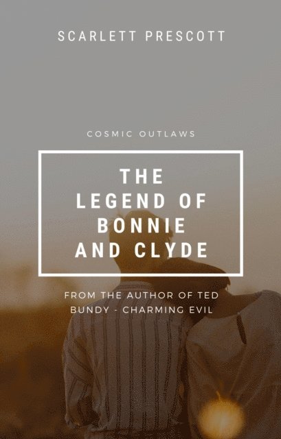 Scarlett Prescott - Cosmic Outlaws - The Legend of Bonnie and Clyde, E-bok