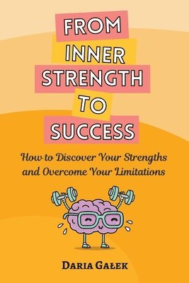 Daria Galek - From Inner Strength to Success, Häftad