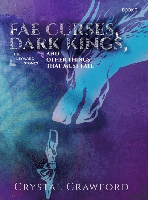 Crystal Crawford - Fae Curses, Dark Kings, and Other Things That Must Fall, E-bok