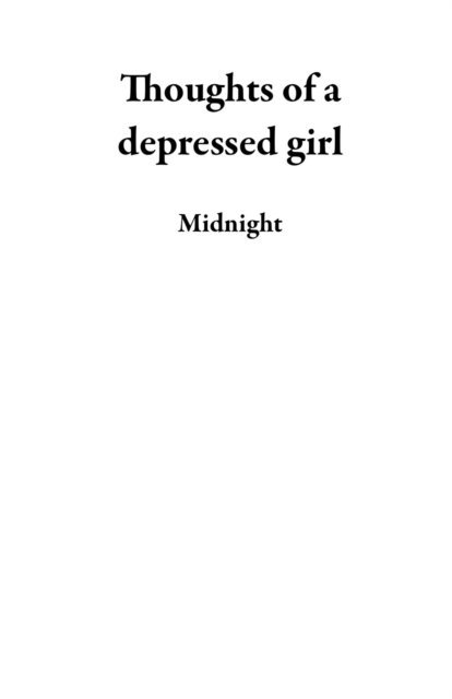 Midnight - Thoughts of a depressed girl, E-bok