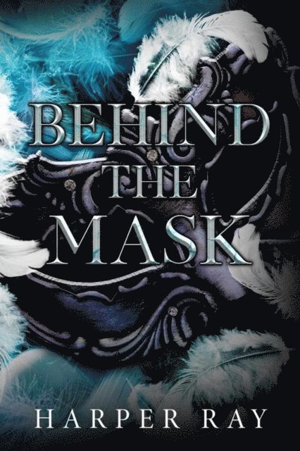 Harper Ray - Behind the Mask, E-bok