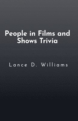Lance D Williams - People in Films and Shows Trivia, Häftad. Tillgänglighet: Lägg i varukorg