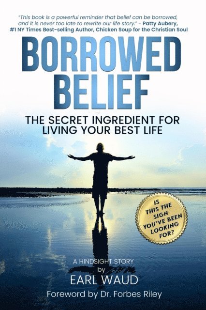 Earl Waud - Borrowed Belief: The Secret Ingredient for Living Your Best Life, E-bok