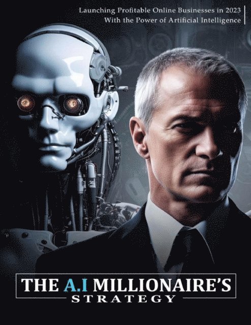 Kenneth Pealock - A.I Millionaire's Strategy, E-bok