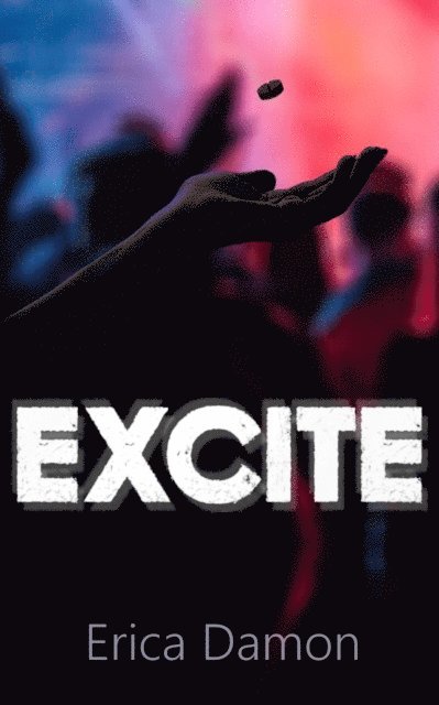 Erica Damon - Excite, E-bok