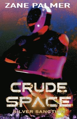 Zane Palmer - Crude Space, Häftad