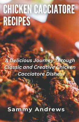 Sammy Andrews - Chicken Cacciatore Recipes, Häftad. Tillgänglighet: Lägg i varukorg