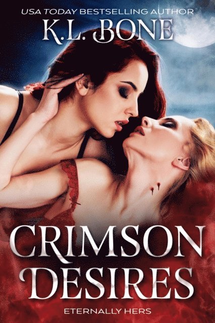 K.L. Bone - Crimson Desires: Eternally Hers, E-bok. Tillgänglighet: Lägg i varukorg