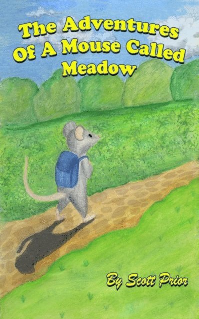 Scott Prior - Adventures Of A Mouse Called Meadow, E-bok