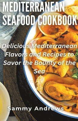 Sammy Andrews - Mediterranean Seafood Cookbook, Häftad. Tillgänglighet: Lägg i varukorg