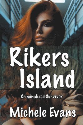 Michele Evans - Rikers Island, Häftad
