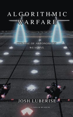 Josh Luberisse - Algorithmic Warfare, Häftad. Tillgänglighet: Lägg i varukorg