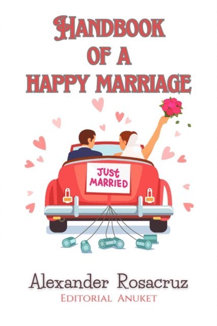 Alexander Rosacruz - Handbook of a Happy Marriage, E-bok