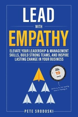 Pete Srodoski - Lead With Empathy, Häftad