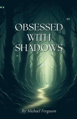 Michael Ferguson - Obsessed With Shadows, Häftad