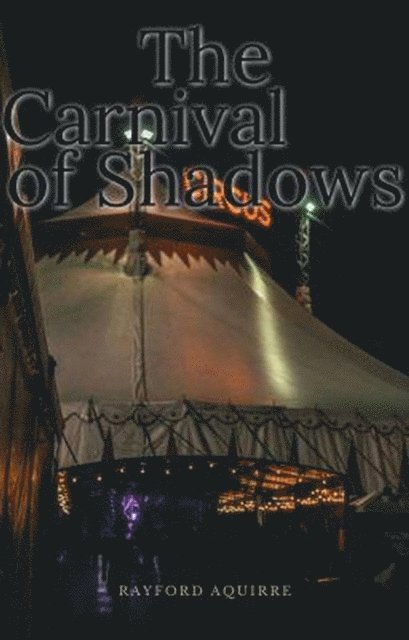 Rayford Aquirre - Carnival of Shadows, E-bok